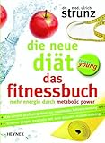 Die neue Diät – Das Fitnessbuch: Mehr Energie durch Metabolic Power