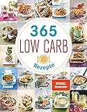 365 Low-Carb-Rezepte: Low Carb Rezepte für ein ganzes Jahr (365 Rezepte)