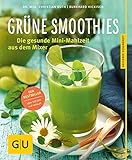 Grüne Smoothies: Gesunde Mini-Mahlzeit aus dem Mixer (GU Ratgeber Gesundheit)