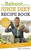 The Reboot with Joe Juice Diet Recipe Book: Over 100 recipes inspired by the film 'Fat, Sick & Nearly Dead' (English Edition)