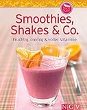 Smoothies, Shakes & Co.: Fruchtig, cremig und voller Vitamine
